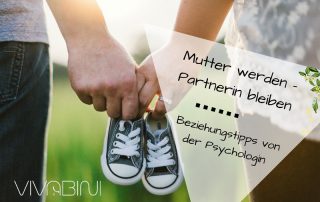 Mutter werden und Partnerin bleiben - Beziehungstipps von der Psychologin