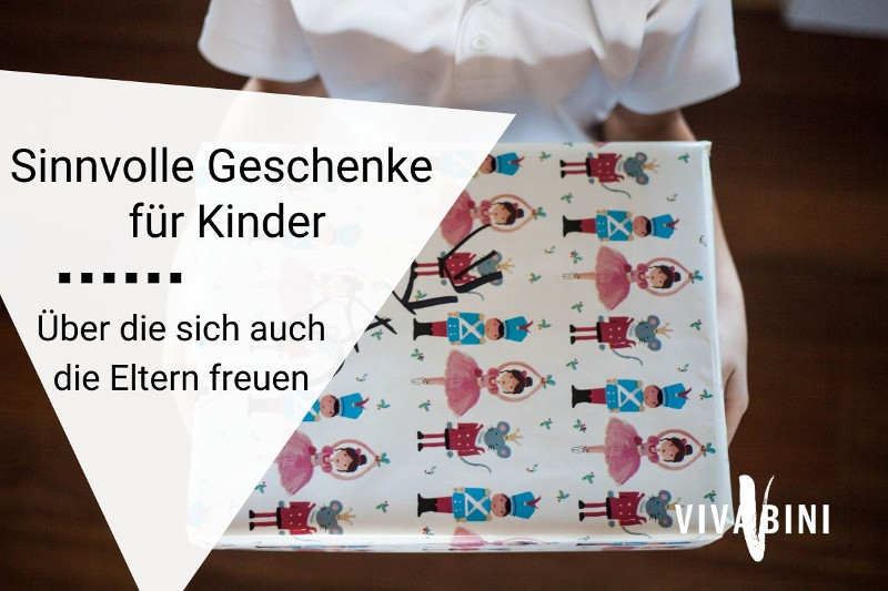 Sinnvolle Geschenke Fur Kinder Uber Die Sich Jeder Freut